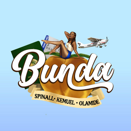 DJ Spinall – Bunda ft Kemuel Olamide