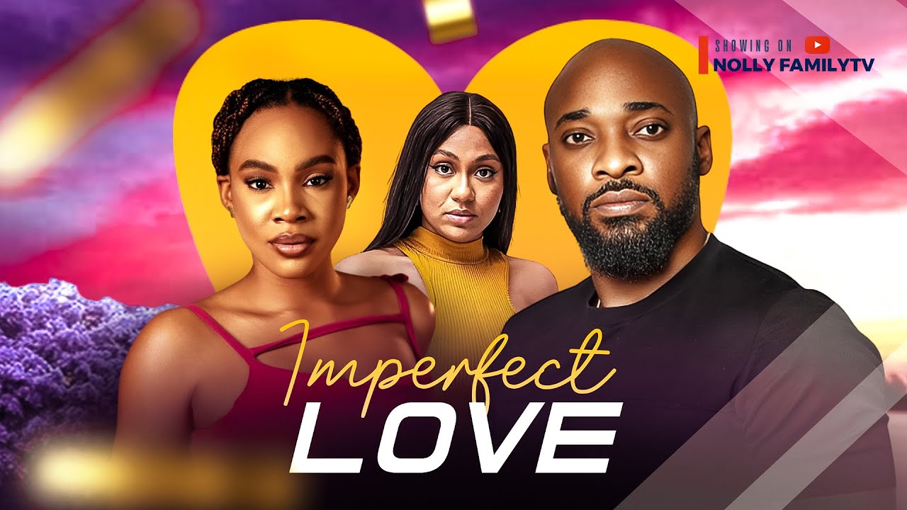 Imperfect Love 2024 Nollywood